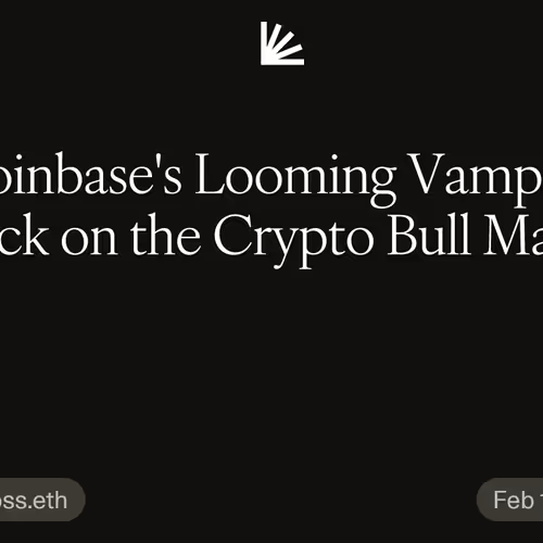 Coinbase's Looming Vampire Attack on the Crypto Bull Market