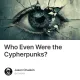 Who Even Were the Cypherpunks?