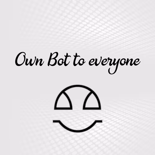 Own Bot to everyone