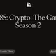 #285: Crypto: The Game Season 2