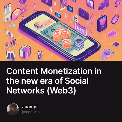 Content Monetization in the new era of Social Networks (Web3)