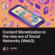 Content Monetization in the new era of Social Networks (Web3)