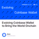 Evolving Coinbase Wallet to Bring the World Onchain