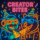 Creator Bites