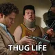 THUG LIFE