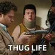 THUG LIFE