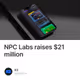 NPC Labs raises $21 million