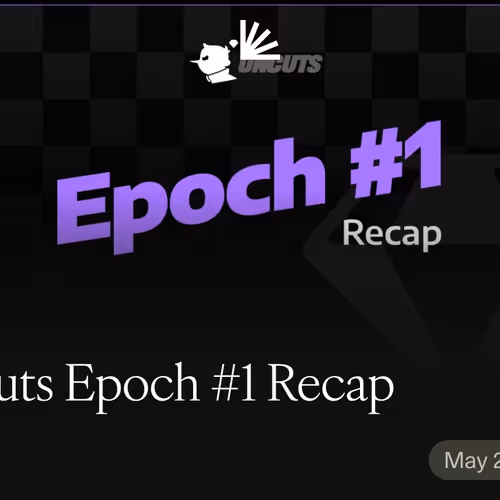 Uncuts Epoch #1 Recap