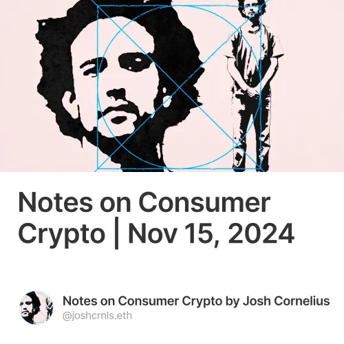 Notes on Consumer Crypto | Nov 15, 2024
