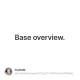Base overview.