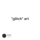 "glitch" art