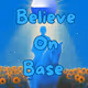 Belive on Base