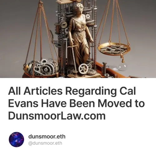 All Articles Regarding Cal Evans Have Been Moved to DunsmoorLaw.com