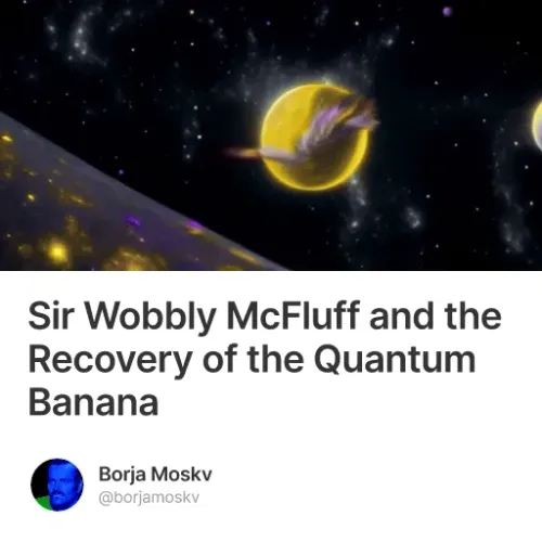 Sir Wobbly McFluff and the Recovery of the Quantum Banana