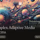 Complex Adaptive Media Systems