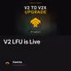 V2 LFU is Live