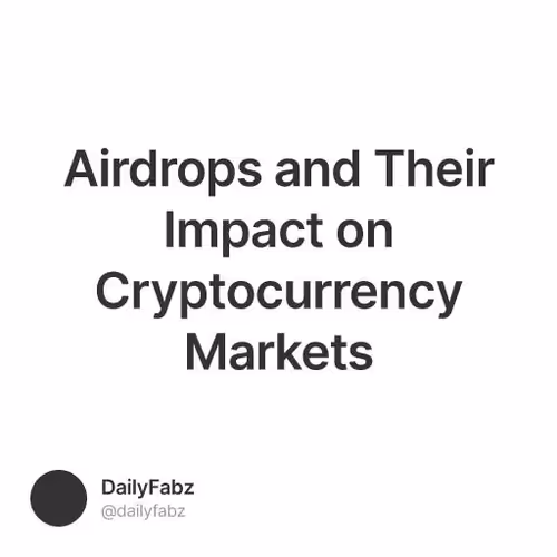 Airdrops and Their Impact on Cryptocurrency Markets