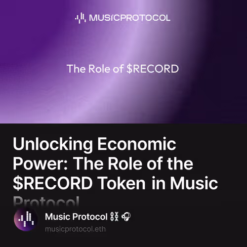 Unlocking Economic Power: The Role of the $RECORD Token in Music Protocol