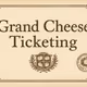Grand Cheese Ticketing