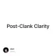 Post-Clank Clarity