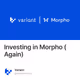 Investing in Morpho (Again)