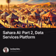 Sahara AI: Part 2, Data Services Platform