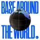 Base Around the World