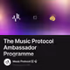 The Music Protocol Ambassador Programme