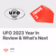 UFO 2023 Year In Review & What's Next