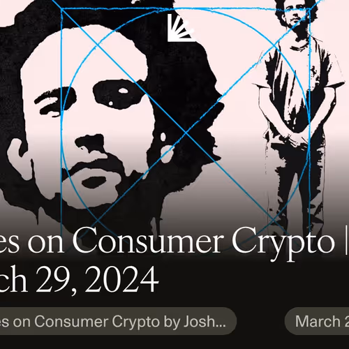 Notes on Consumer Crypto | March 29, 2024