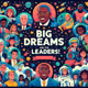 BIG DREAMS
