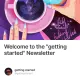 Welcome to the "getting started" Newsletter