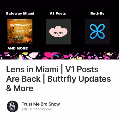 Lens in Miami | V1 Posts Are Back | Buttrfly Updates & More