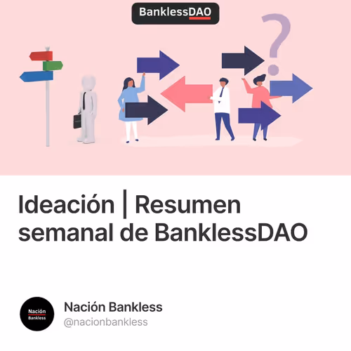 Ideación | Resumen semanal de BanklessDAO