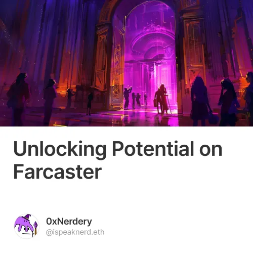 Unlocking Potential on Farcaster