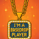 I'm a BaseDrop Player