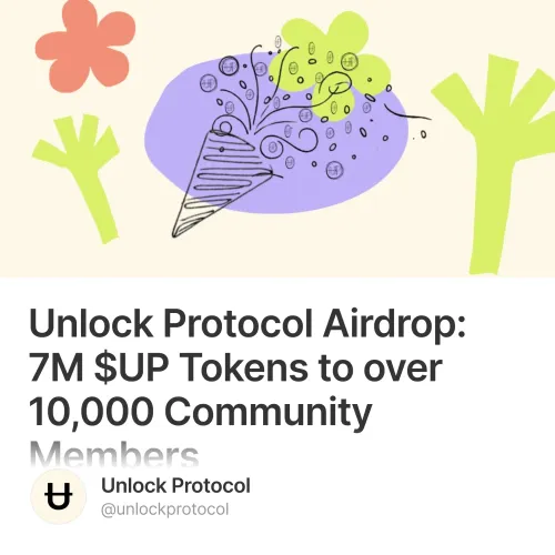 Unlock Protocol Airdrop: 7M $UP Tokens to over 10,000 Community Members