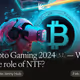 Crypto Gaming 2024 🎮 — What is the role of NTF?