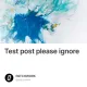 Test post please ignore