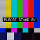 Please Stand By