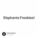 Elephants Freebies!