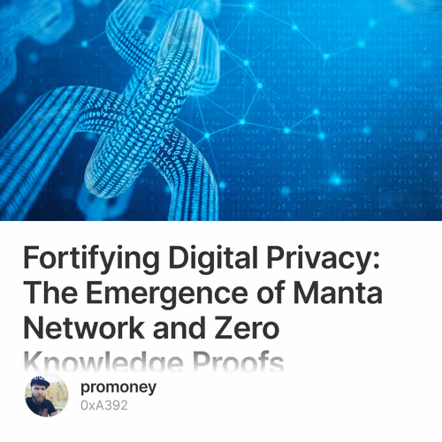 Fortifying Digital Privacy: The Emergence of Manta Network and Zero Knowledge Proofs