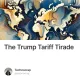 The Trump Tariff Tirade