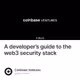 A developer’s guide to the web3 security stack