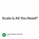 Scale is All You Need?