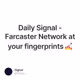 Daily Signal - Farcaster Network at your fingerprints 💅