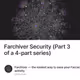 Farchiver Security (Part 3 of a 4-part series)