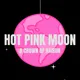 Hot Pink Moon by Katie Dozier (KHD) and Timothy Green