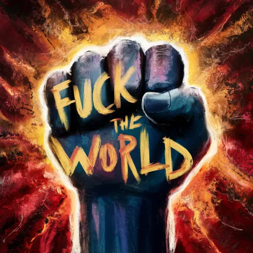 FUCK THE WORLD