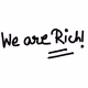 We Are Rich